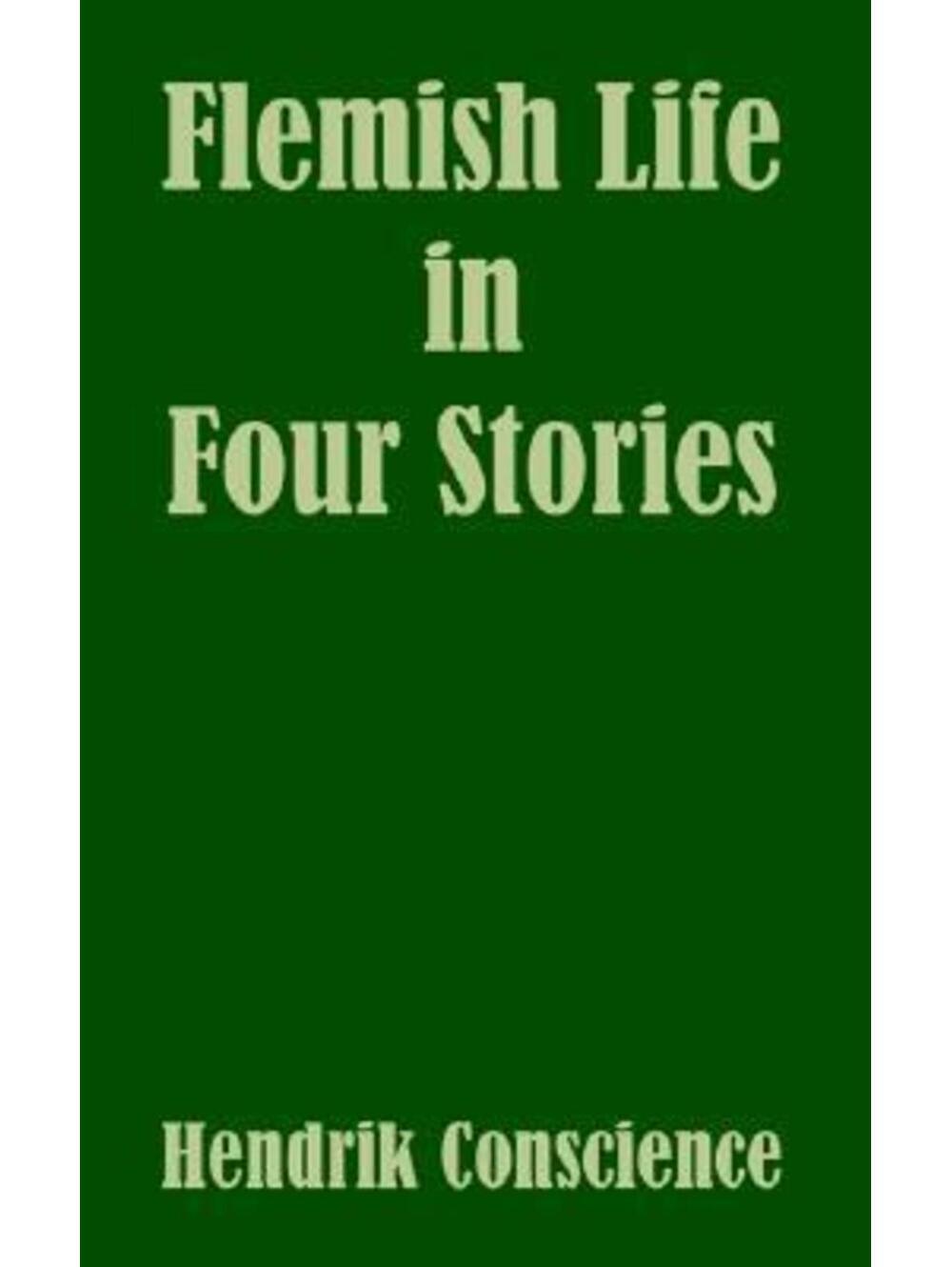 Flemish Life in Four Stories by Hendrik Conscience (2003, Trade Paperback)
